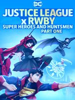 Justice League x RWBY Super Heroes & Huntsmen, Part One (2023)